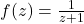 f(z)=\frac{1}{z+1}