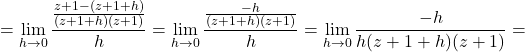 \[=\lim_{h \to 0}\frac{\frac{z+1-(z+1+h)}{(z+1+h)(z+1)}}{h}=\lim_{h \to 0}\frac{\frac{-h}{(z+1+h)(z+1)}}{h}=\lim_{h \to 0}\frac{-h}{h(z+1+h)(z+1)} =\]