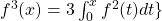 f^3(x)=3\int_{0}^{x}f^2(t)dt \}