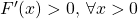 F'(x)>0,\, \forall x>0